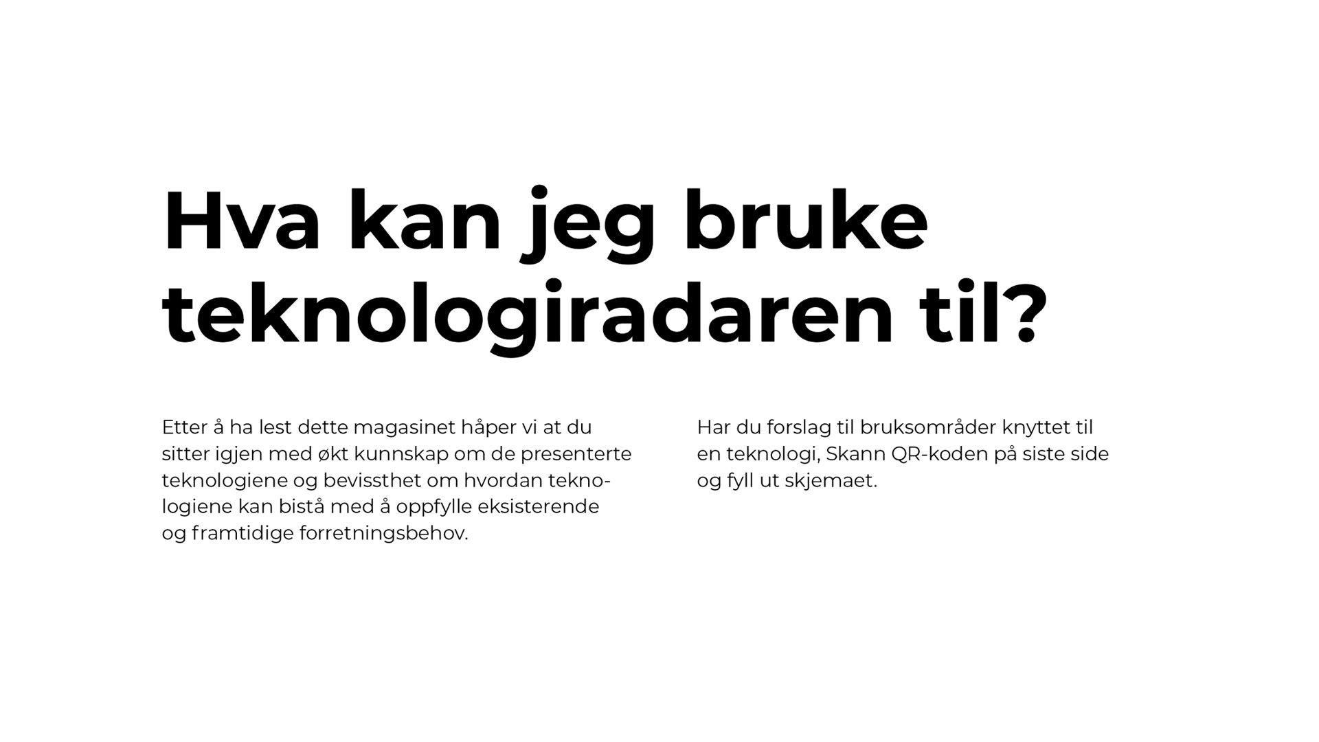 11 Hva kan jeg bruke teknologiradaren hvit